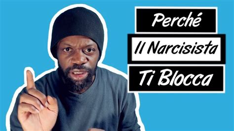 Vincere il Narcisista: Cosa Fare Se Ti Blocca .